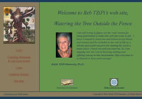 Welcome to Reb TZiPi’s web site, Watering the Tree Outside the Fence.